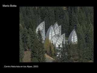 Centro Naturista en los Alpes, 2003 Mario Botta 