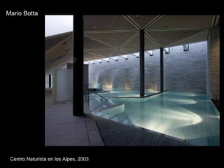 Centro Naturista en los Alpes, 2003 Mario Botta 