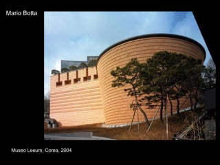 Museo Leeum, Corea, 2004 Mario Botta 