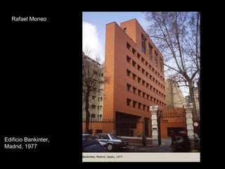 Rafael Moneo Edificio Bankinter, Madrid, 1977 
