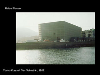 Centro Kursaal, San Sebastián, 1989 Rafael Moneo 