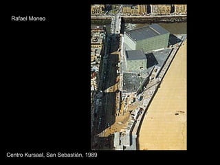 Centro Kursaal, San Sebastián, 1989 Rafael Moneo 