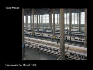 Rafael Moneo Estación Atocha, Madrid, 1992 