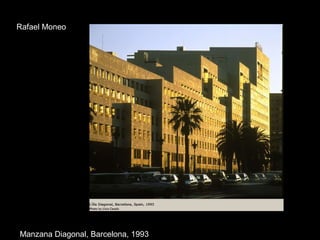 Rafael Moneo Manzana Diagonal, Barcelona, 1993 