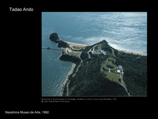 Tadao Ando Naoshima Museo de Arte, 1992 