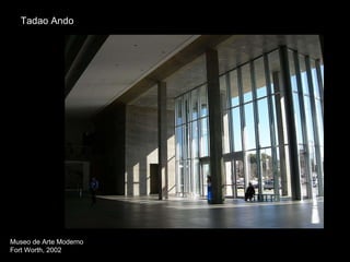 Tadao Ando Museo de Arte Moderno Fort Worth, 2002 