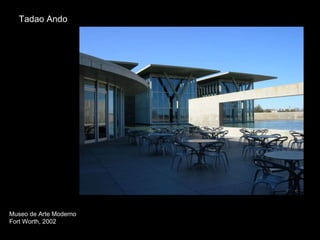 Tadao Ando Museo de Arte Moderno Fort Worth, 2002 