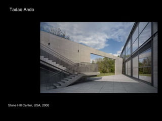 Tadao Ando Stone Hill Center, USA, 2008 