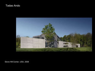 Tadao Ando Stone Hill Center, USA, 2008 