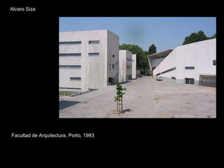 Alvaro Siza Facultad de Arquitectura, Porto, 1993 
