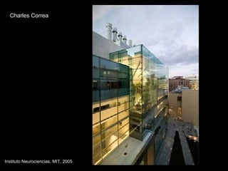 Charles Correa Instituto Neurociencias, MIT, 2005 