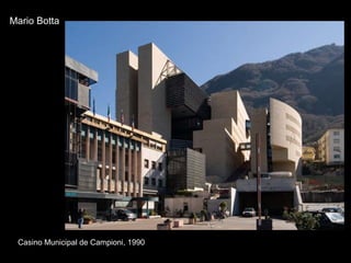 Casino Municipal de Campioni, 1990 Mario Botta 