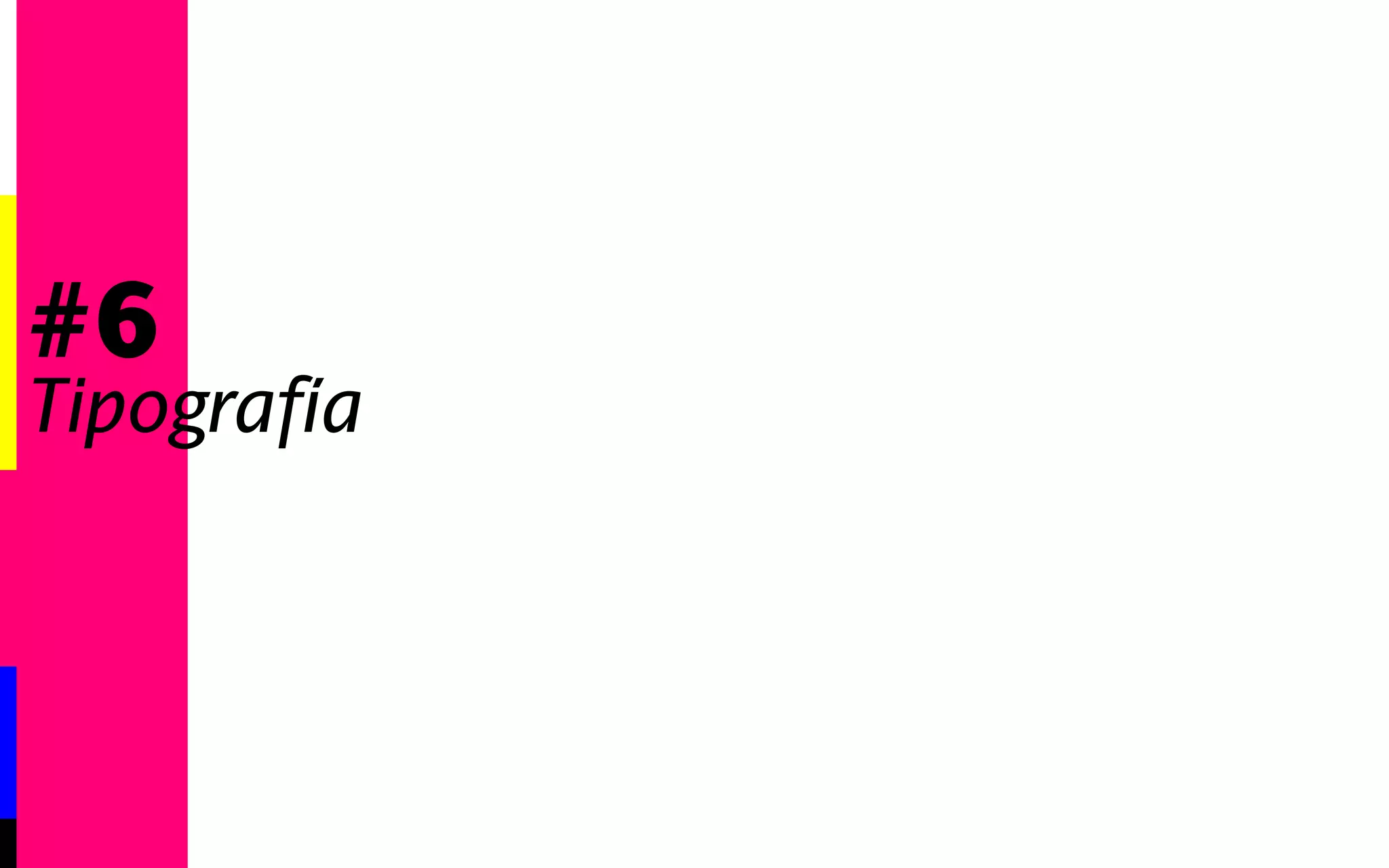 #1 Elección del tema 
#2 Recolección de contenido 
#3 Organización y filtro 
-- -- -- - - - - - - -- - -- CARÁCTER 
#4 Jerarquización 
#5 Establecer conexiones 
#6 Representación visual 
# 6 R e p r e s e n tación visual Elección tipográfica 
 