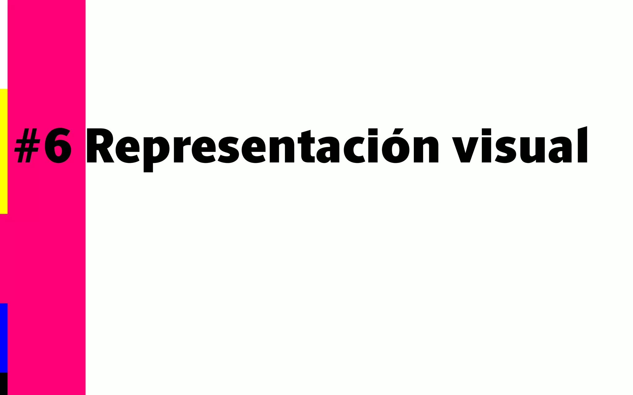 #6 Representación visual 
 