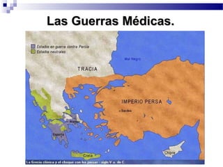 Las Guerras Médicas.Las Guerras Médicas.
 