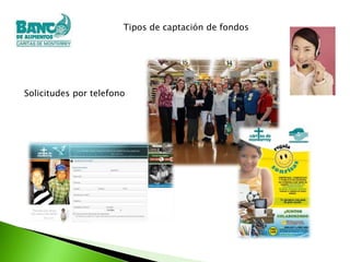 Tipos de captación de fondos




Solicitudes por telefono
 