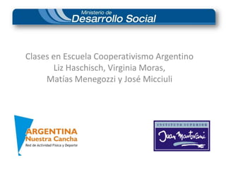 Clases en Escuela Cooperativismo Argentino Liz Haschisch, Virginia Moras,  Matías Menegozzi y José Micciuli 
