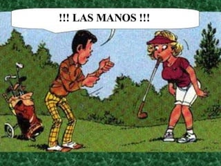 !!! LAS MANOS !!!  