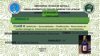 PERÍODO
2019-1
UNIVERSIDAD TÉCNICA DE MACHALA
UNIDAD ACADÉMICA DE CIENCIAS QUÍMICAS Y DE LA SALUD
CARRERA DE BIOQUÍMICA Y FARMACIA
TOXICOLOGÍA
ESTUDIANTE: José David Malacatus Vásconez
DOCENTE: Dr. Carlos García
CURSO: Octavo Semestre
PARALELO: “A”
 