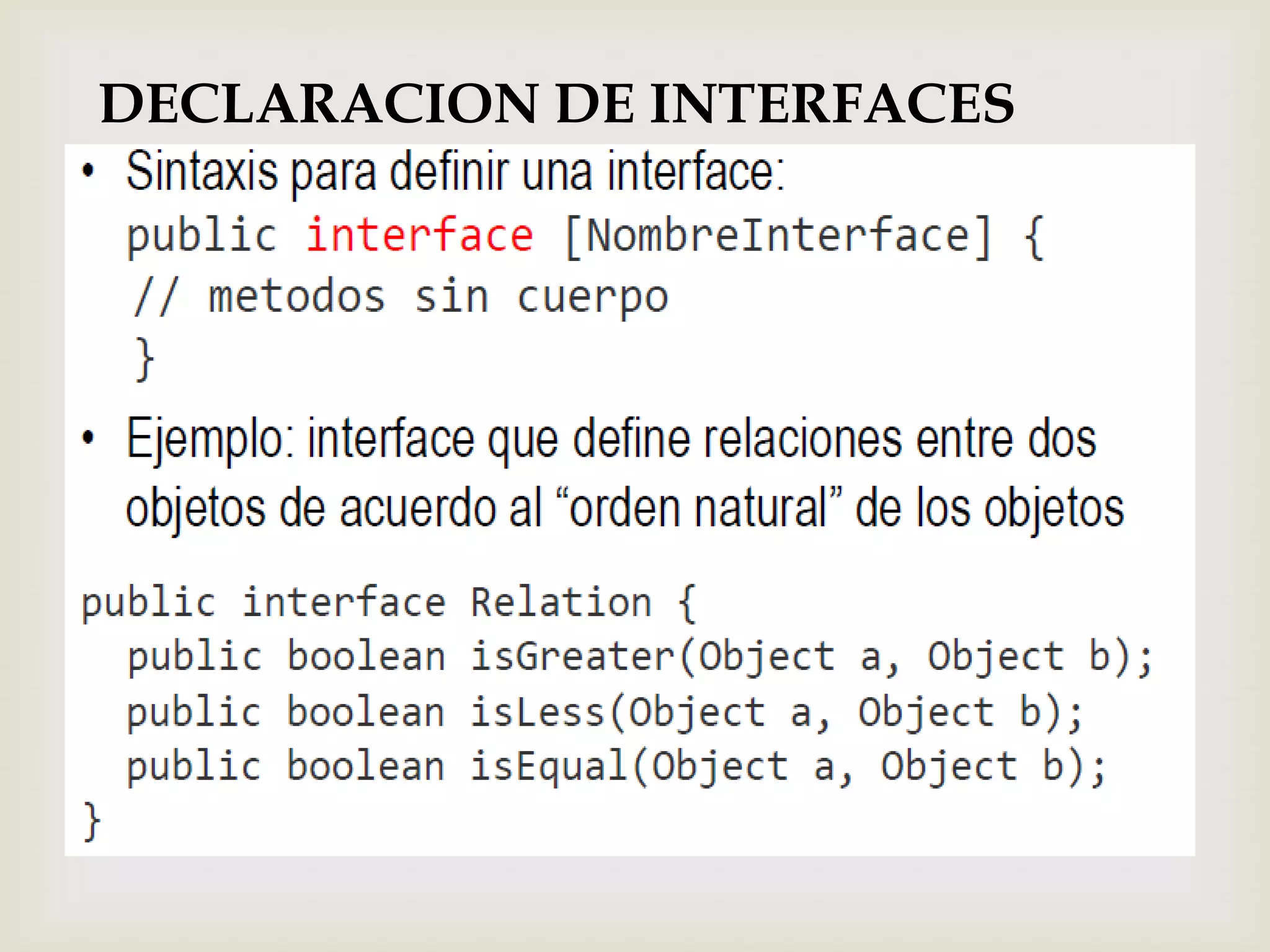 DECLARACION DE INTERFACES
 