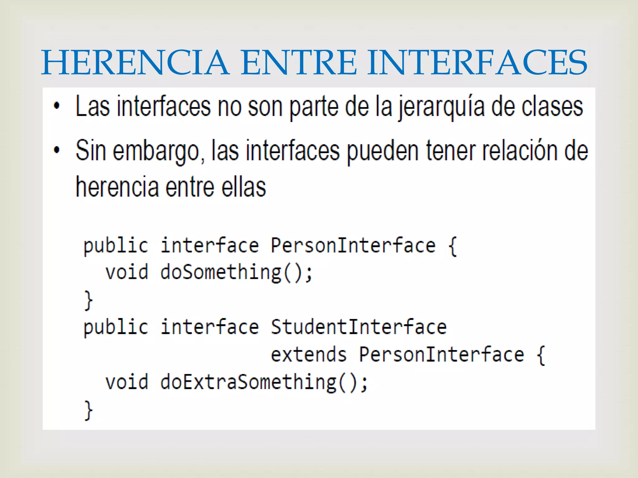 HERENCIA ENTRE INTERFACES
 
