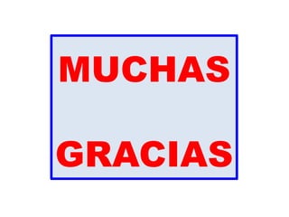 MUCHAS
GRACIAS
 