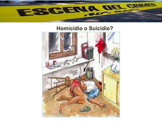 Homicidio o Suicidio?
 