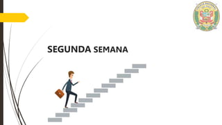 SEGUNDA SEMANA
 