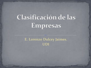E. Lorenzo Dulcey Jaimes.
          UDI
 