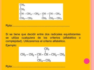 Rpta:..................................................................
Si se tiene que decidir entre dos radicales equidistantes
se utiliza cualquiera de los criterios (alfabético o
complejidad). Utilizaremos el criterio alfabético.
Ejemplo:
Rpta:..................................................................
 