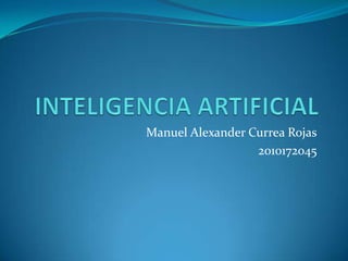 Manuel Alexander Currea Rojas
                  2010172045
 