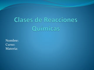 Nombre:
Curso:
Materia:
 