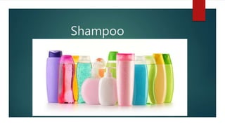 Shampoo
 