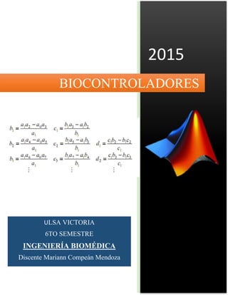 2015
BIOCONTROLADORES
ULSA VICTORIA
6TO SEMESTRE
INGENIERÍA BIOMÉDICA
Discente Mariann Compeán Mendoza
 