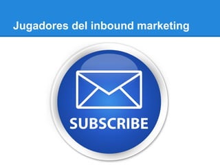 Jugadores del inbound marketing
 