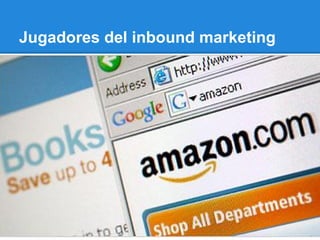 Jugadores del inbound marketing
 