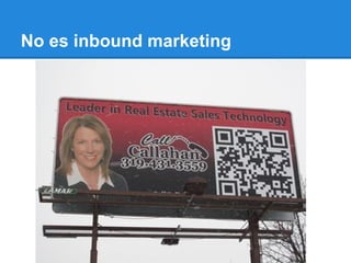 No es inbound marketing
 