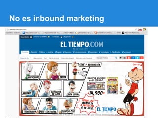 No es inbound marketing
 