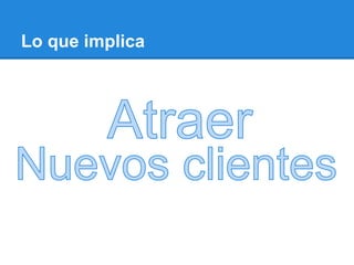 Lo que implica
 