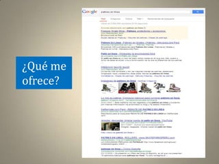 ¿Qué me
ofrece?
 
