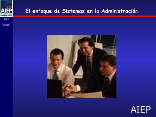 El enfoque de Sistemas en la Administración 