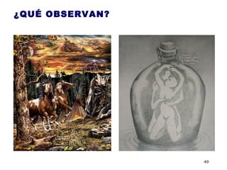 49
¿QUÉ OBSERVAN?
 