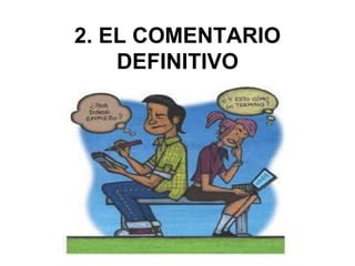 2. EL COMENTARIO
DEFINITIVO
Gemma Muñoz-Alonso
 