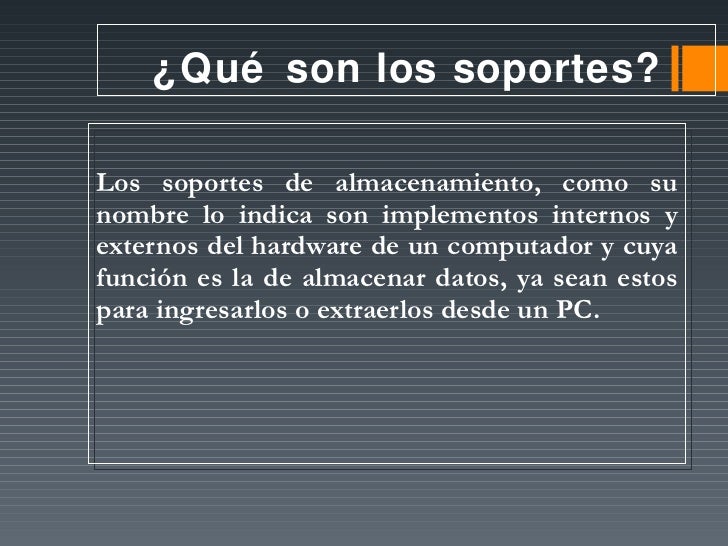 Soportes y dispositivos de Almacenamiento