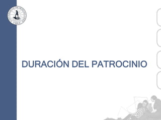 DURACIÓN DEL PATROCINIO
 