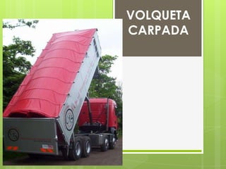 VOLQUETA
CARPADA
 