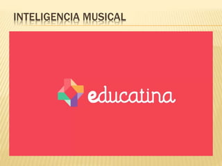 INTELIGENCIA MUSICAL
 