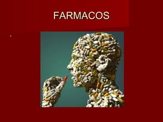 FARMACOSFARMACOS
..
 