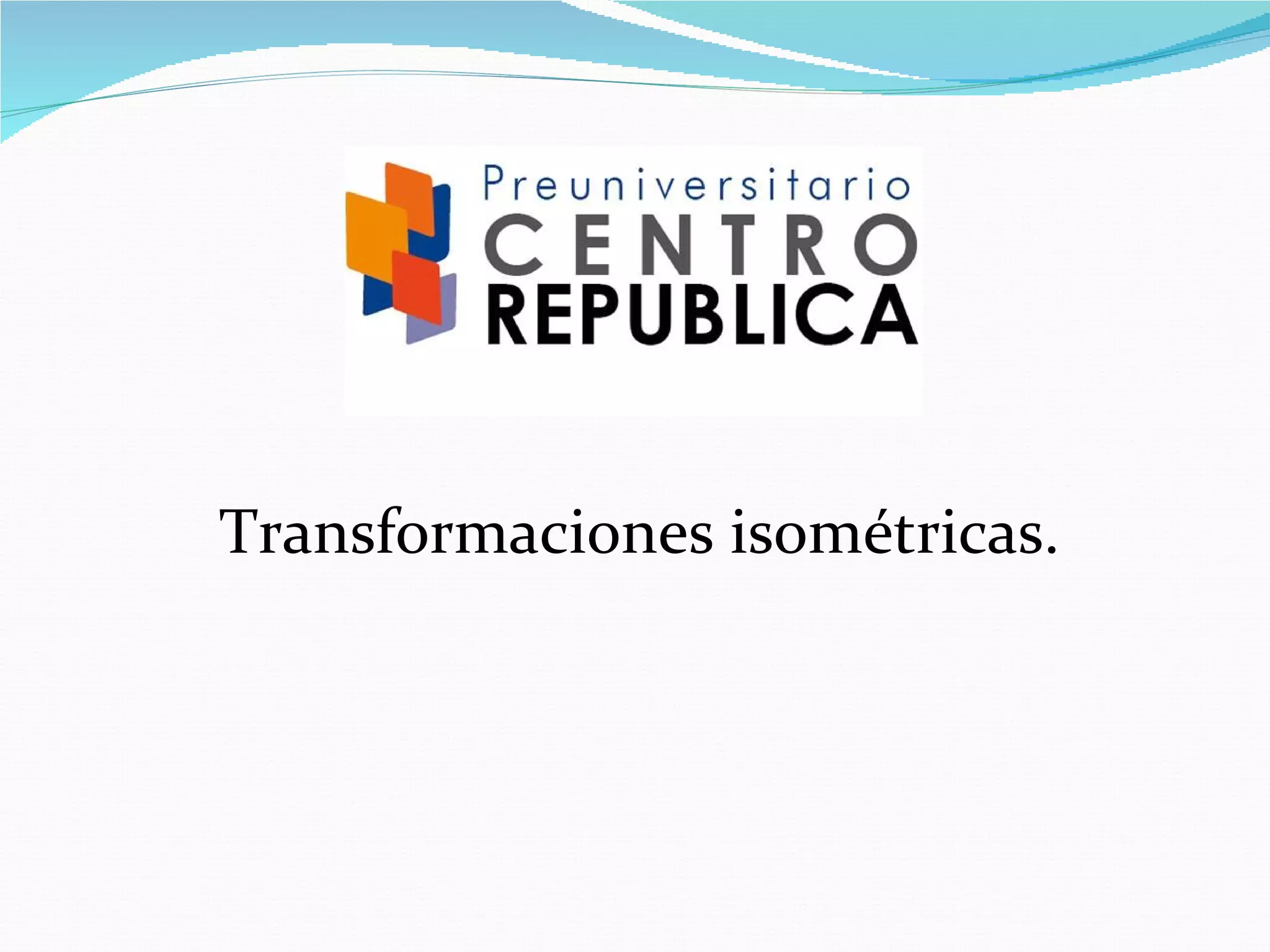 Transformaciones isométricas. 