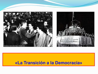 «La Transición a la Democracia»
 